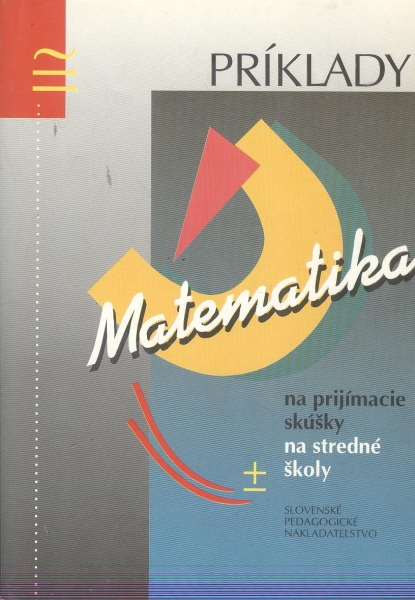 Matematika: Príklady na prijímacie skúšky na stredné školy | Antiqart