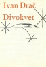 Ivan Drač: Divokvet