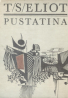 Thomas Stearns Eliot: Pustatina