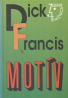 Dick Francis: Motív