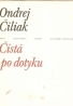 Ondrej Čiliak- Čistá po dotyku