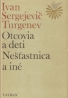 I.S. Turgenev- Otcovia a deti, Nešťastnica a iné