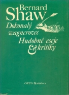 George Bernard Shaw: Dokonalý wagnerovec; Hudobné eseje a kritiky