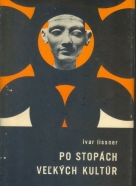 Ivar Lissner: Po stopách veľkých kultúr