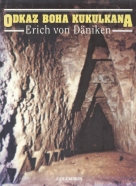 Erich von Däniken: Odkaz boha Kukulkana