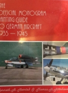 Kenneth A. Merrick, Thomas H. Hitchcock: The Official Monogram Painting Guide to German Aircraft 1935-1945