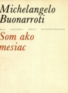 Michelangelo Buonarroti: Som ako mesiac 